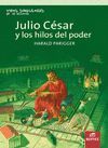 JULIO CESAR Y LOS HILOS DEPODER   VIDAS SINGULARES DE LA HISTORIA