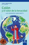 COLON Y EL VALOR DE LATENACIDAD  VIDAS SINGULARES DE LA HISTORIA