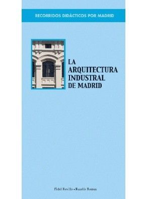 ARQUITECTURA INDUSTRIAL DE MADRID O.VARIAS