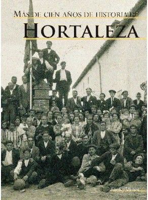 MAS DE CIEN AÑOS DE HISTORIA DE HORTALEZA O.VARIAS