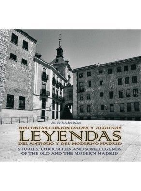 HISTORIAS CURIOSIDADES Y ALGUNAS LEYENDAS DEL ANTIGUO Y MODERNO MADRID O.VARIAS