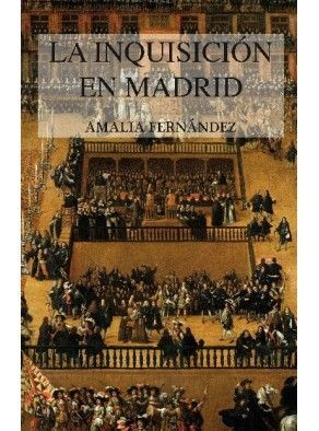 LA INQUISICION EN MADRID O.VARIAS