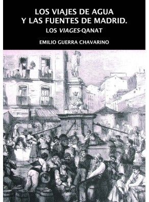 LOS VIAJES DE AGUA Y LAS FUENTES DE MADRID