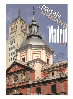 EL PAISAJE URBANO EN MADRID 35 ITINERARIOS
