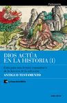 DIOS ACTUA EN LA HISTORIA ANTIGUO TESTAMENTO
