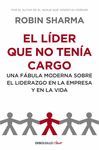EL LIDER QUE NO TENIA CARGO  UNA  FABULA MODERNA SOBRE EL LIDERAZGO EN LA EMPRESA Y EN LA VIDA  CLAV