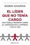 EL LIDER QUE NO TENIA CARGO  UNA  FABULA MODERNA SOBRE EL LIDERAZGO EN LA EMPRESA Y EN LA VIDA  CLAV