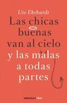 LAS CHICAS BUENAS VAN ALCIELO Y LAS MALAS A TODAS PARTES  CLAVE