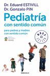 PEDIATRIA CON SENTIDO COMUN PARA PADRES CON SENTIDO COMUN