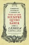 COMPENDIO ILUSTRADO Y AZAROSO DE TODO LO QUE QUISO SABER SOBRE LA LENGUA CASTELLANA